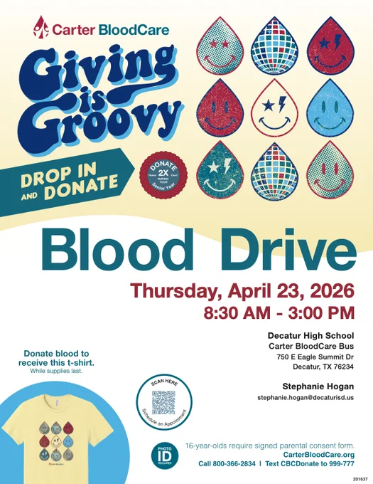 Colorful Carter BloodCare flyer promoting a blood drive. Large headline reads “Giving is Groovy” with retro-style graphics of smiling blood drops. Main text: “Blood Drive – Thursday, April 23, 2026, 8:30 AM – 3:00 PM.” Location: Decatur High School, Carter BloodCare Bus, 750 E Eagle Summit Dr, Decatur, TX 76234. Contact: Stephanie Hogan (stephanie.hogan@decaturisd.us ).  Call to action: “Drop in and donate.” Donors receive a T-shirt while supplies last (image of yellow T-shirt shown). A badge notes “Donate 2X and earn your Junior Volunteer cord.” QR code included to scan and schedule an appointment.  Additional details: 16-year-olds need signed parental consent. Website CarterBloodCare.org. Phone: 800-366-2834. Text “CBCDonate” to 999-777.
