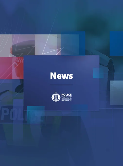 Blue Police Scotland graphic displaying the words ‘News’, with abstract layered shapes in the background and the Police Scotland logo.