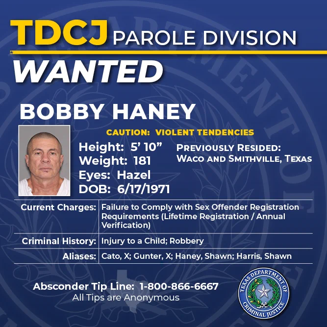 TDCJ has issued a warrant for the arrest of Bobby Haney for failure to comply with his supervision.
