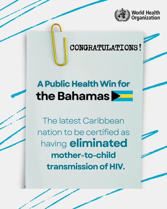 A public health win for the Bahamas. The latest Caribbean nation to be certified as having eliminated mother-to-child transmission of HIV.