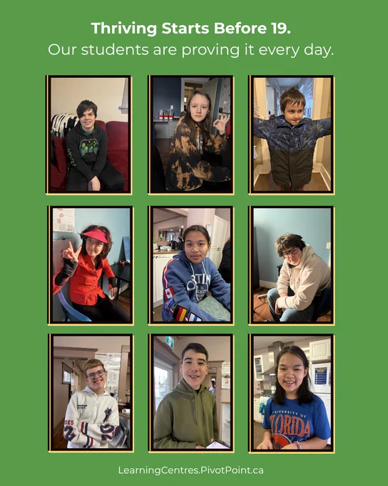 A 3x3 photo collage of nine smiling neurodiverse children and teens from Pivot Point Learning community classrooms in British Columbia, set against a green background with gold photo borders. Bold white text at the top reads: Thriving Starts Before 19. Our students are proving it every day. The website LearningCentres.PivotPoint.ca appears at the bottom. Each student is photographed individually in a warm, candid home or classroom setting, celebrating inclusion, community, and neurodiverse youth in BC.