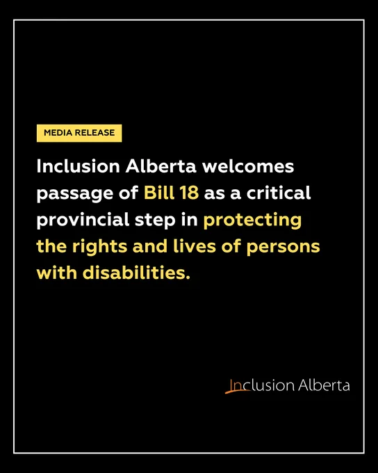 Media release: Inclusion Alberta welcomes passage of Bill 18 as a critical provincial step in protecting the rights and lives of persons with disabilities. Inclusion Alberta