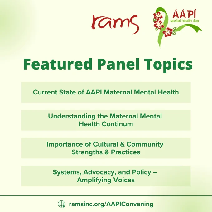 Light green graphic with RAMS and AAPI Mental Health Day logos at the top. Text reads “Featured Panel Topics” followed by Current state of AAPI maternal mental health, Understanding the maternal mental health continuum, Importance of cultural and community strengths and practices, and Systems, advocacy, and policy amplifying voices. A link to ramsinc.org/AAPIConvening appears at the bottom.