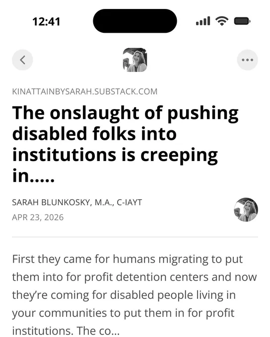 Text of article: The onslaught of pushing disabled folks into institutions is creeping in….