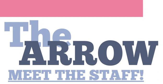 The Arrow — Meet the Staff!