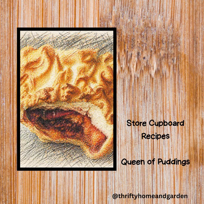 Sketch of Queen of Puddings.  (custard type base, hot jam and meringue topping)
Store Cupboard Recipe Series,
@thriftyhomeandgarden.
all set on wood grain background.