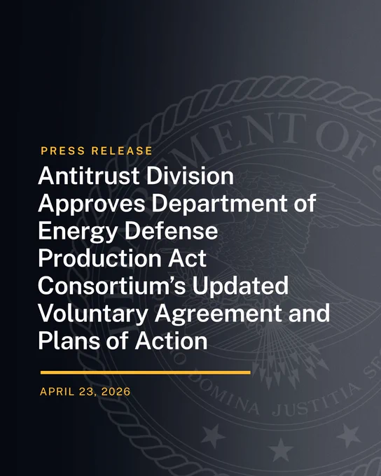 Antitrust Division Approves Department of Energy Defense Production Act Consortium’s Updated Voluntary Agreement and Plans of Action