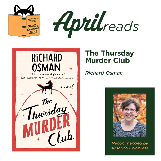 Northeastern University Library
Reading Challenge 2026
April reads

The Thursday Murder Club
Richard Osman

Recommended by Amanda Calabrese