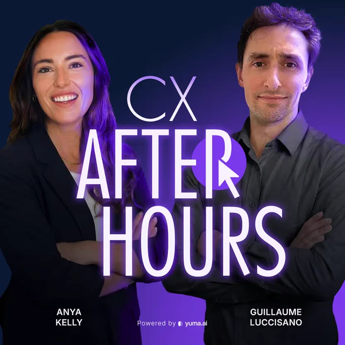 CX After Hours podcast cover art. Co-hosted by Anya Kelly, founder of Ciao, and Guillaume Luccisano, co-founder and CEO of Yuma AI.