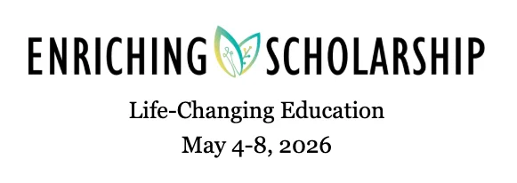 The image displays the text "Enriching Scholarship" with a stylized leaf in the center. Below it reads "Life-Changing Education, May 4-8, 2026.