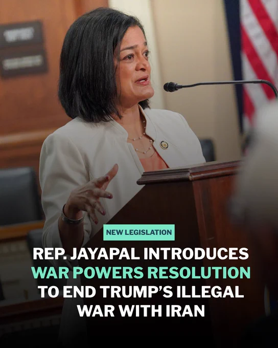 Rep. Jayapal speaking at a podium in a formal setting, with an American flag visible in the background. Text on the image reads: "New Legislation: Rep. Jayapal Introduces War Powers Resolution to End Trump’s Illegal War with Iran."