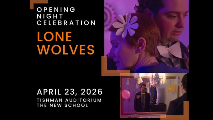 Opening Night Celebration: Lone Wolves, at Tishman Auditorium, The New School, April 23, 2026