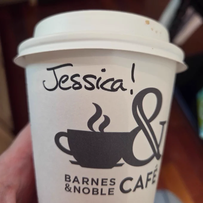 A coffee cup from Barnes and Noble Cafe with the name Jessica written with an exclamation point after it.