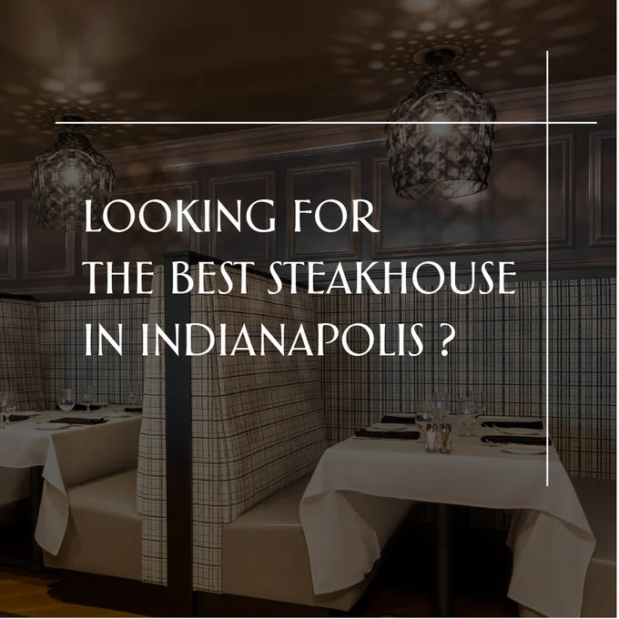 Elegantly set booths with place settings and ambient lighting with text overlay "looking for the best steakhouse in Indianapolis?