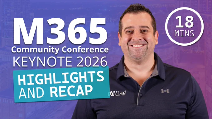 M365 Community Conference Keynote 2026 Highlights and Recap thumbnail featuring Vlad