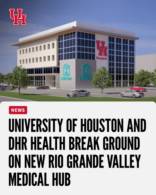 A rendering of a modern, multi-story building under clear blue skies, featuring logos of the University of Houston and DHR Health. A headline reads: "University of Houston and DHR Health Break Ground on New Rio Grande Valley Medical Hub."