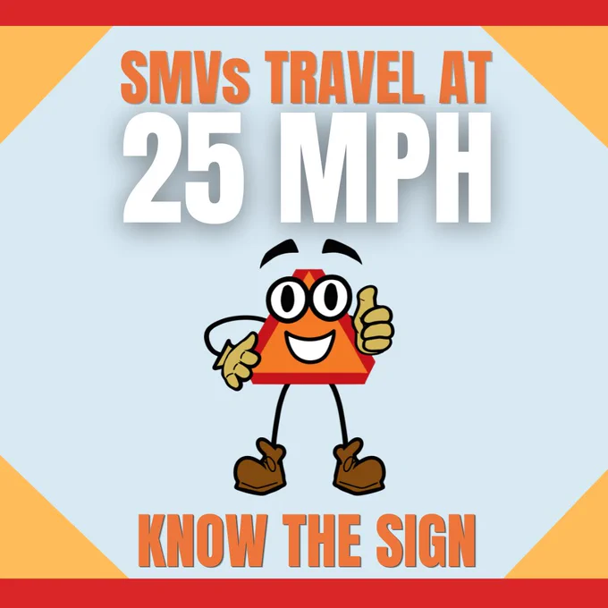 A cartoon orange triangle character road sign with arms, legs, and eyes is smiling and giving a thumbs-up. 
Text above reads, "SMVs TRAVEL AT 25 MPH," and below, "KNOW THE SIGN.