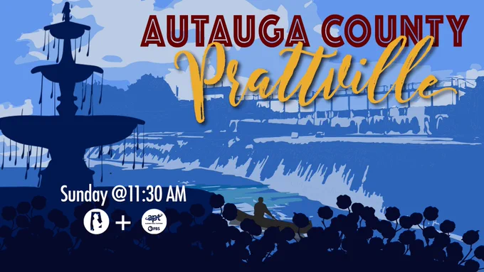 A stylized illustration featuring a silhouette of a fountain and a river scene with trees and a canoeist. Text reads "Autauga County Prattville" in bold lettering. Below, it says "Sunday @11:30 AM" with two icons for social media or other platforms.