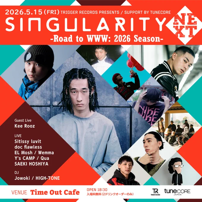 ■イベント名 : Singularity Next vol.8 
Road to WWW:2026 Season
■日程 : 2026年5月15日(金)
■時間 : OPEN 18:30 
■場所：Time&Out Cafe
■料金： 入場料無料（2ドリンクオーダーのみ）
■出演者 : 
-GUEST LIVE-
Kee Rooz
-LIVE-
Sitissy luvit
doc flawless
EL Mosh
Wemma
Y's CAMP
Qua 
SAEKI HOSHIYA

-DJ-
Jowoki
HIGH-TONE

and more..
予約リンク
東京：https://tiget.net/events/484061
Trigger Records
HP ：https://trigger-records.com/?p=1004
X：https://x.com/TriggerRecords_
IG：https://www.instagram.com/trigger__records/
