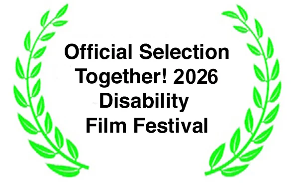 The image shows the film festival logo, stating "Official Selection Together! 2026 Disability Film Festival in black letters on a white background.  On either side of the words is a bright green laurel leaf.