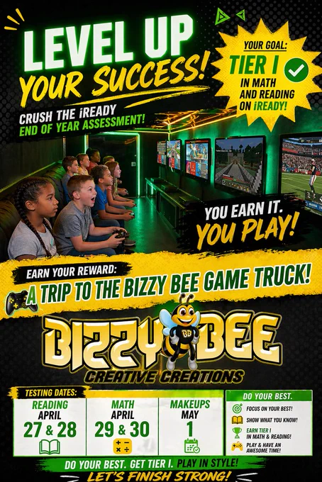 Earn a trip to the BizzyBee Game Truck by achieving tier I placement on the end of year assessments. IReady reading is scheduled April 27th and 28th and Math is scheduled April 29th and 30th, with makeups on May 1st. Do your best on this test!
