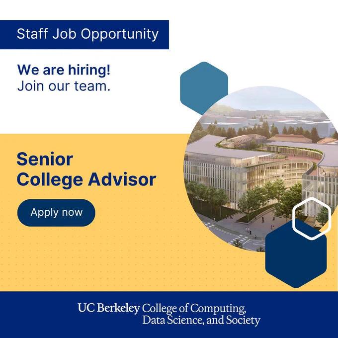 Promotional banner with an illustrated rendering of the Gateway building on the UC Berkeley campus; UC Berkeley College of Computing, Data Science, and Society logo. Text reads: “Staff Job Opportunity. We are hiring! Join our team. Senior College Advisor. Apply now.”