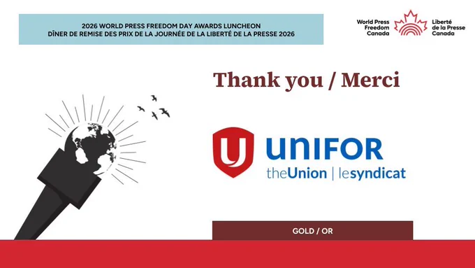EN
Graphic with Unifor and World Press Freedom Canada logos, labeled Gold Sponsor, promoting April 29, 2026 event in Ottawa.

FR
Visuel avec les logos d’Unifor et de World Press Freedom Canada, mention « commanditaire Or » et promotion de l’événement du 29 avril 2026 à Ottawa.