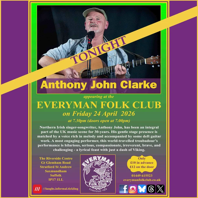 Event poster for Friday 24 March at 7.30pm. At the top is a photograph of AJ George playing guitar. AJ is wearing a blue denim shirt and a green cap. Beneath the photograph is the guest's name (Anthony John Clarke); date and time; venue and ticket prices; and text reading: Northern Irish singer-songwriter, Anthony John, has been an integral part of the UK music scene for 30-years. His gentle stage presence is matched by a voice rich in melody and accompanied by some deft guitar work. A most engaging performer, this world-travelled troubadour’s performance is hilarious, serious, compassionate, irreverent, brave, and challenging - a lyrical feast with just a dash of Viking.  

Poster includes the venue address, club logo, address, ticket prices (£10/£12), contact details, and social media icons.