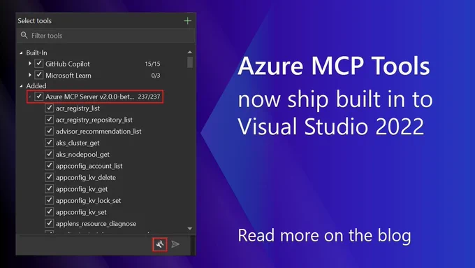 screen capture of Azure MCP Tool dialog box.
Text reads: Azure MCP tools now ship built in to Visual Studio 2022. Read more on the blog.