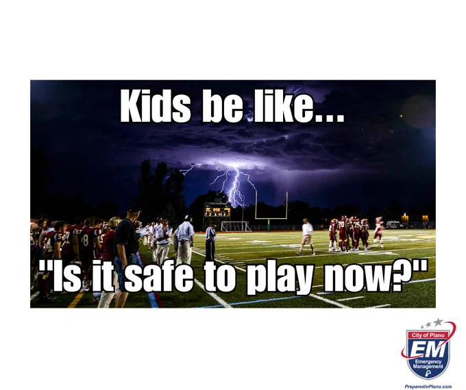 A football game at night under a stormy sky with visible lightning. Players and coaches are gathered, looking towards the field. Large text reads: "Kids be like... 'Is it safe to play now?'" The City of Plano Emergency Management logo is in the bottom right corner.