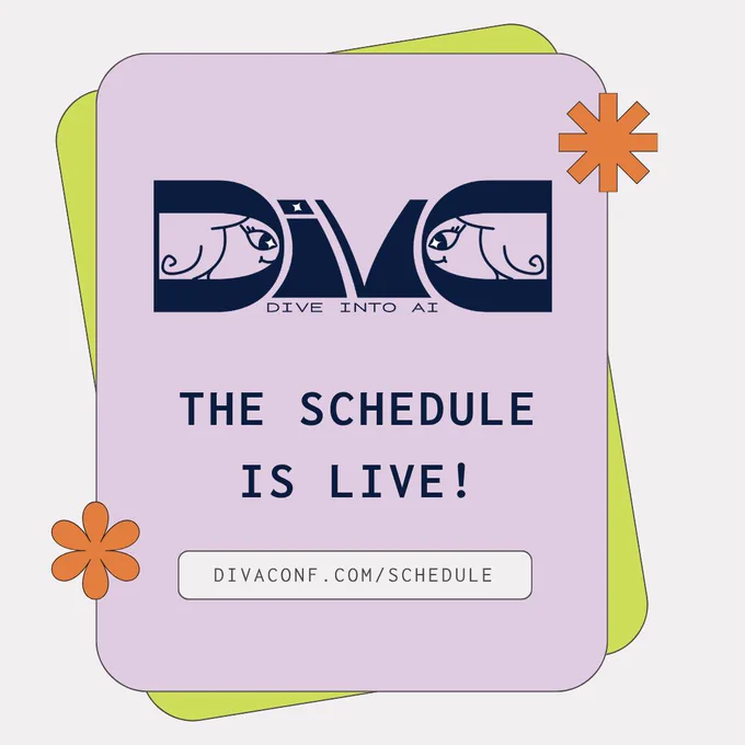 Illustrated promotional graphic for the “Dive Into AI” conference. The design features layered rounded rectangles in pastel lilac and lime green with orange flower-like decorative shapes. At the top is the Dive Into AI logo with stylized mirrored faces inside the letters. Large dark blue text in the center reads: “THE SCHEDULE IS LIVE!” At the bottom, a rounded box displays the URL: “DIVACONF.COM/SCHEDULE”.