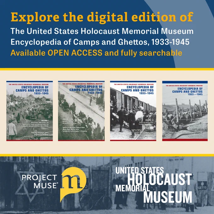 Text reading "Explore the digital edition of The United States Holocaust Memorial Museum Encyclopedia of Camps and Ghettos, 1933-1945. Available OPEN ACCESS and fully searchable." A series of cover images appear below the text. The Project MUSE and USHMM logos are also included at the bottom of the image.
