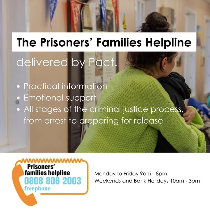 Prisoners’ Families Helpline, delivered by Pact. A person in a green jumper holds another person in a corridor setting. Text lists support offered: practical information, emotional support, and help at all stages of the criminal justice process. Freephone 0808 808 2003. Open Monday–Friday 9am–8pm, Weekends and Bank Holidays 10am–3pm.