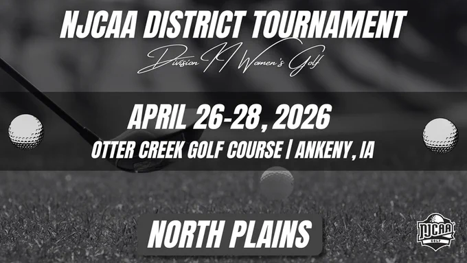 NJCAA Division II Women’s Golf North Plains District Tournament, April 26-28, 2026 at Otter Creek Golf Course in Ankeny, IA.