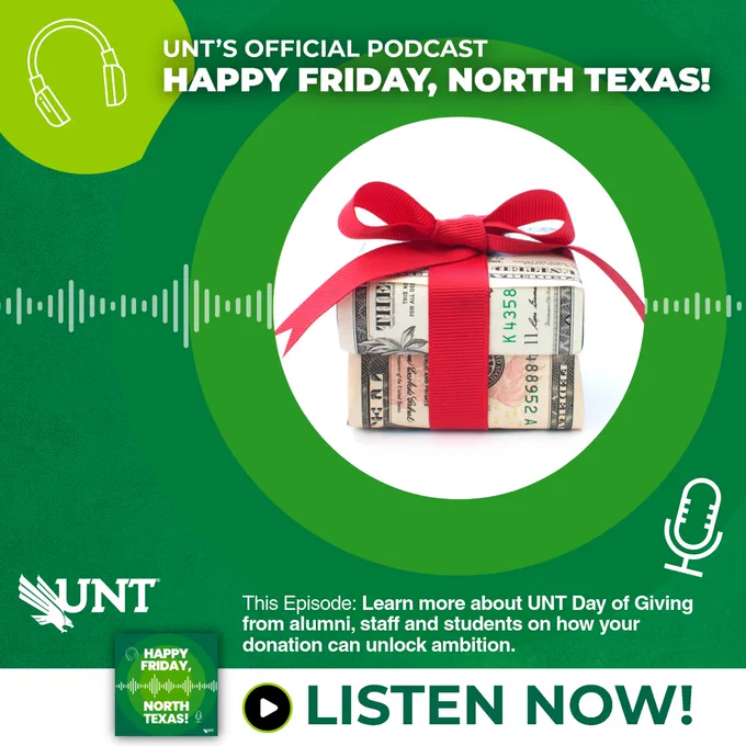 Promotional graphic for UNT's official podcast titled "Happy Friday, North Texas!" It features a wrapped gift box with currency and a red ribbon. The background is green with white text. The UNT Diving logo is displayed, and there is an invitation to listen now. The episode highlights UNT Day of Giving.
