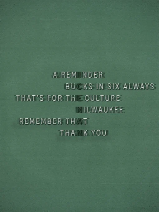 A green graphic with text that reads, "A reminder, Bucks in Six always, that's for the culture, Milwaukee, remember that, thank you" 