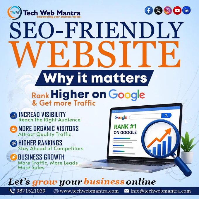 A professional digital marketing poster by Tech Web Mantra promoting the importance of an SEO-friendly website. The design features bold text highlighting “SEO-Friendly Website” and “Why it matters,” along with a message about ranking higher on Google and getting more traffic. The poster includes key benefits such as increased visibility, more organic visitors, higher rankings, and business growth. On the right side, there is a laptop illustration showing Google search results with a #1 ranking and an upward growth graph, symbolizing improved performance. Contact details, including phone number, website, and email, are displayed at the bottom. The overall design uses blue and orange colors to create a professional and trustworthy look.

SEO-friendly website
website design company India
SEO services for business
Google ranking improvement
increase website traffic
organic traffic growth
SEO optimization services
business website development
lead generation website
digital marketing agenc