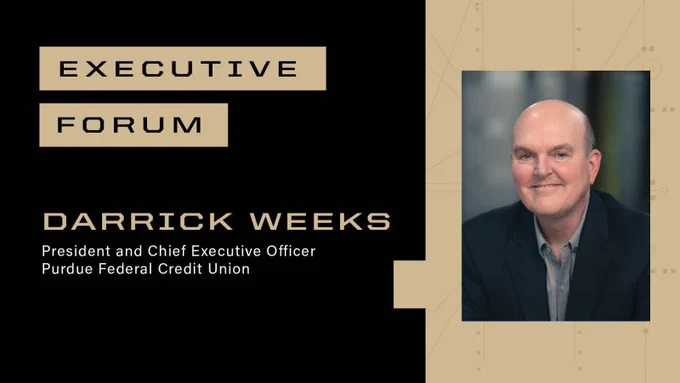 Graphic reads: "Executive Forum. Darrick Weeks, President and CEO, Purdue Federal Credit Union" with a professional headshot of Darrick