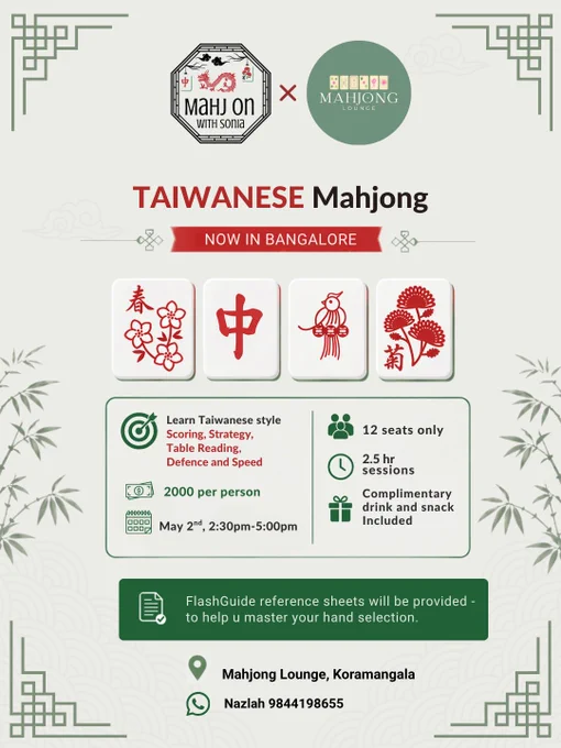 A promotional poster for Taiwanese Mahjong sessions at Mahjong Lounge in Bangalore, featuring a clean, structured design with a blend of traditional and modern elements. The visual includes Mahjong tiles with red illustrations, Chinese-inspired motifs, and elegant typography highlighting “Taiwanese Mahjong – Now in Bangalore.” Information panels outline key learning aspects such as scoring, strategy, table reading, defence, and speed. Additional details include session timing, pricing, limited seats, and complimentary refreshments. The layout uses a balanced color palette of green, red, and neutral tones, reflecting both cultural authenticity and a premium lounge experience. The overall design communicates an advanced Mahjong learning session in a social, curated setting at Mahjong Lounge in Koramangala.