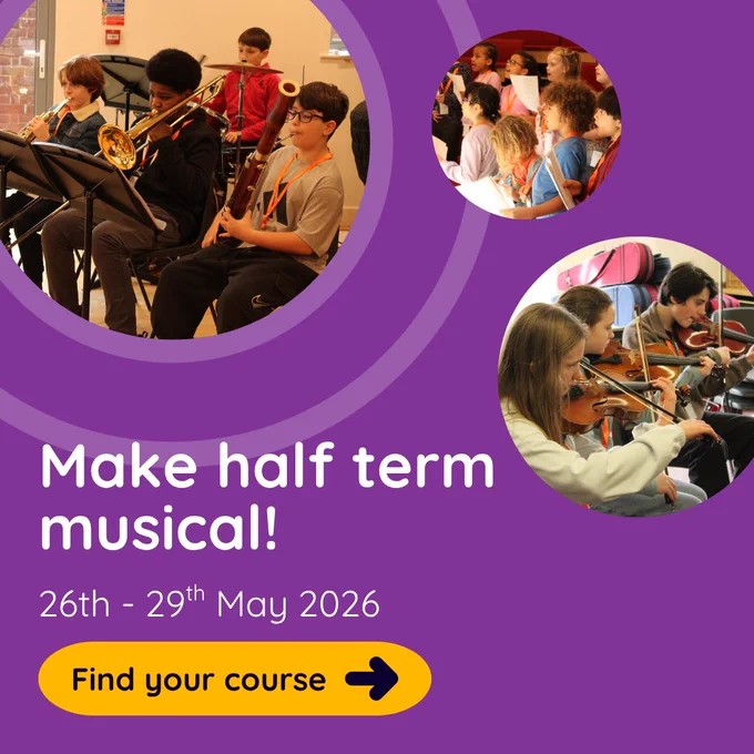 Purple promotional graphic with three circular photos of young musicians playing instruments and singing. Text reads: “Make half term musical!” “26th – 29th May 2026” and a yellow button saying “Find your course”.