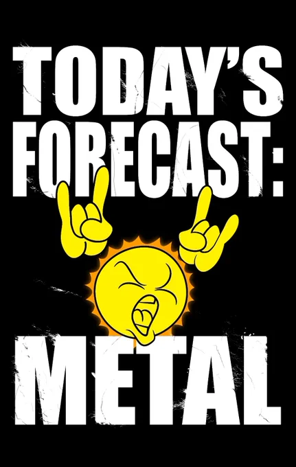 'Today's forecast: metal' with a roaring sun with horn hands raised.