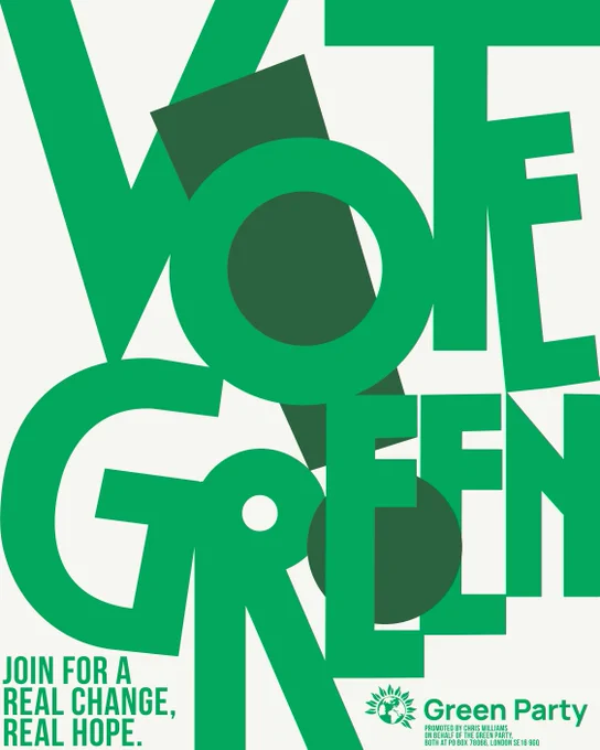 VOTE GREEN!

JOIN FOR A
REAL CHANGE
REAL HOPE

Green Party
Promoted by Chris Williams on behalf of The Green Party, both at PO Box 78066, London SE16 9GQ