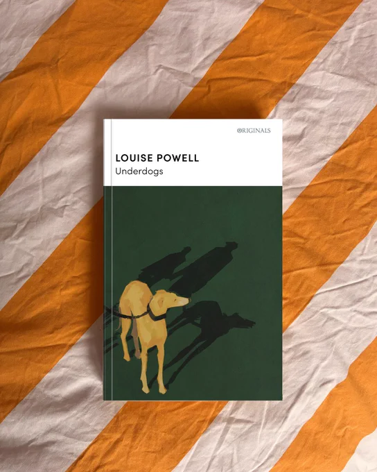 The book UNDERDOGS by Louise Powell on a striped orange and off-white background. The book has a white banner, then a dark green background with a fawn greyhound and three shadows.