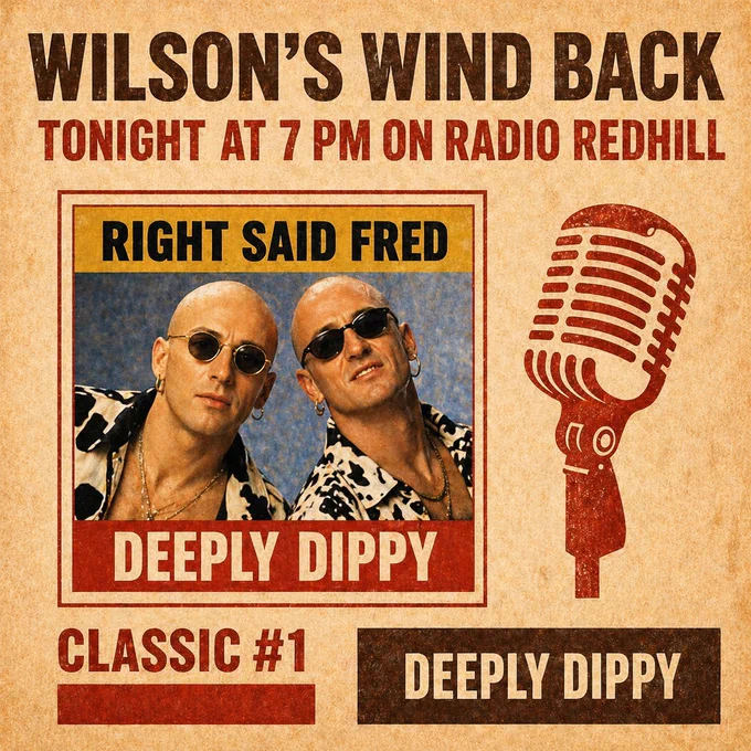 Square vintage-style promotional graphic for Radio Redhill. The headline reads “Wilson’s Wind Back” with “Tonight at 7pm on Radio Redhill” underneath. In the centre is the single cover for Deeply Dippy by Right Said Fred, showing members of the group posed together. A large retro microphone illustration appears on the right. At the bottom, the text reads “Classic #1 – Deeply Dippy” on a warm, textured beige background.