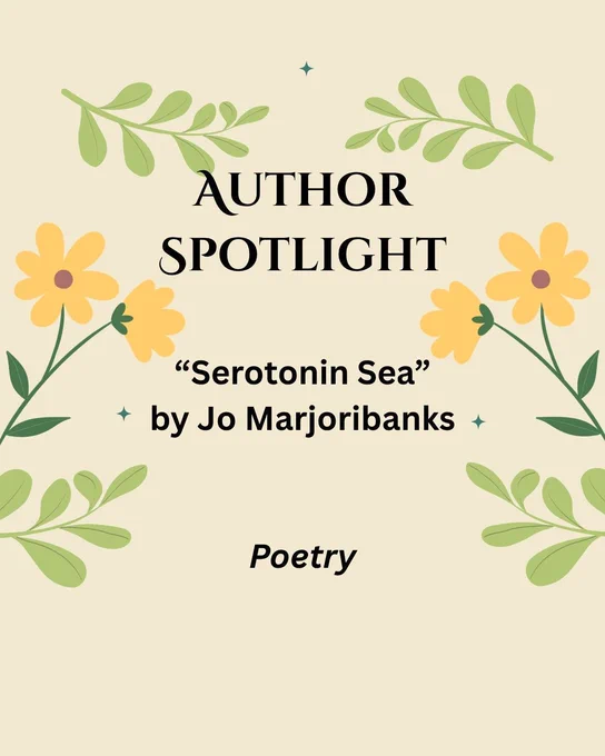 yellow background with leaves and flowers: Author Spotlight: "Serotonin Sea" by Jo Marjoribanks, Poetry