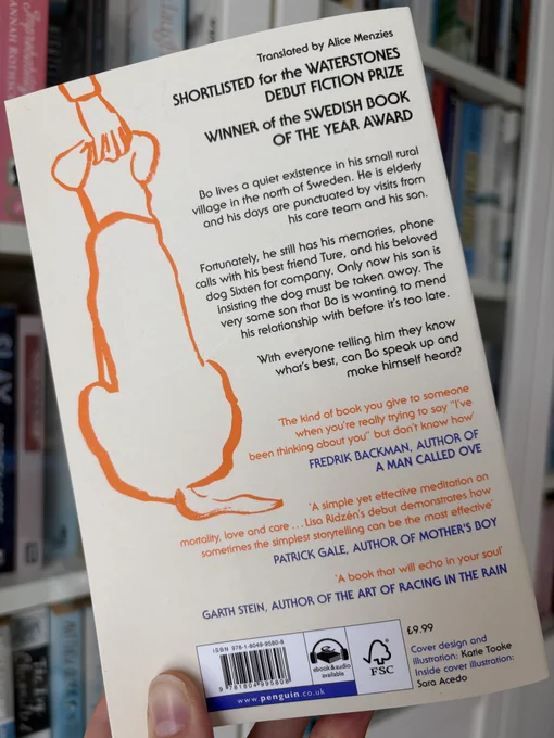 The back cover of a book, showing the blurb:

Bo lives a quiet existence in his small rural village in the north of Sweden. He is elderly and his days are punctuated by visits from his care team and his son. 

Fortunately, he still has his memories, phone calls with his best friend Ture, and his beloved dog Sixten for company. Only now his son is insisting the dog must be taken away. The very same son that Bo is wanting to mend his relationship with before it’s too late. 

With everyone telling him they know what’s best, can Bo speak up and make himself heard?