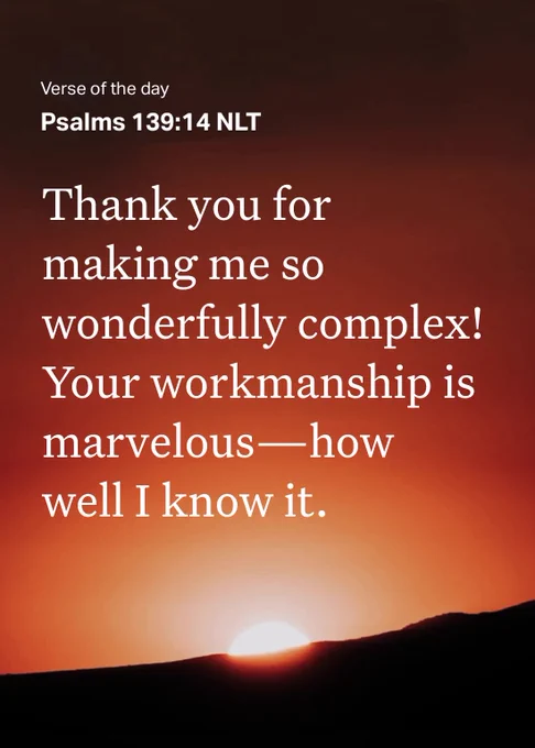 Psalm 139:14 (NLT)