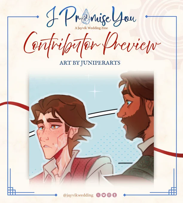 A graphic previewing a contributor's work from I Promise You: A Jayvik Wedding Zine. The header has the zine logo (“I Promise You: A Jayvik Wedding Zine” with the “o” in Promise replaced with the acceleration rune) and below it, a header “Contributor Preview” in red script and blue serif reading "Art by Juniperarts." Underneath is a preview of art, showing Viktor looking offscreen contemplatively, while Jayce looks at him with a slightly shocked expression.