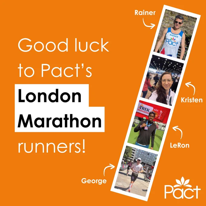 Orange graphic wishing luck to Pact’s London Marathon runners. Text reads “Good luck to Pact’s London Marathon runners!” On the right, four stacked photos show the runners during training or races, labelled Rainer, Kristen, LeRon and George. Pact logo in bottom right.
