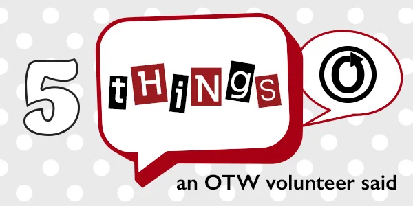 Graphic text that says "5 things an OTW volunteer said"